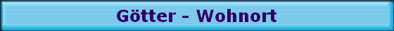 G�tter - Wohnort