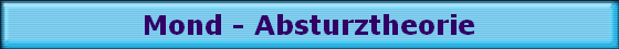 Mond - Absturztheorie